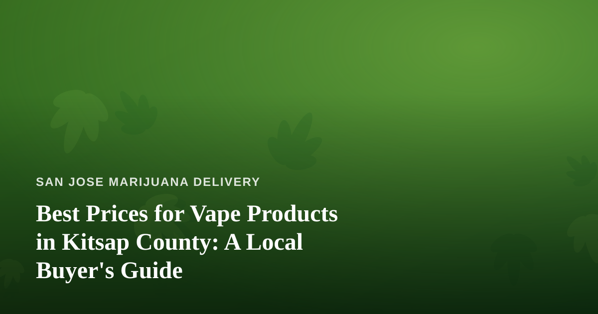 Best Prices for Vape Products in Kitsap County: A Local Buyer’s Guide