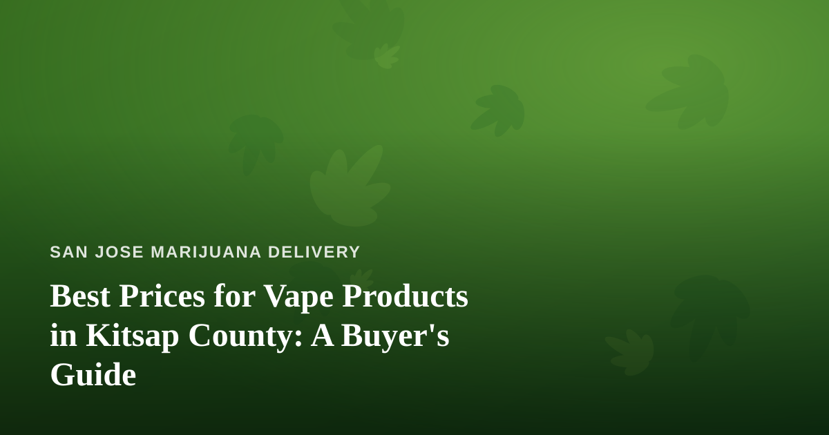 Best Prices for Vape Products in Kitsap County: A Buyer’s Guide