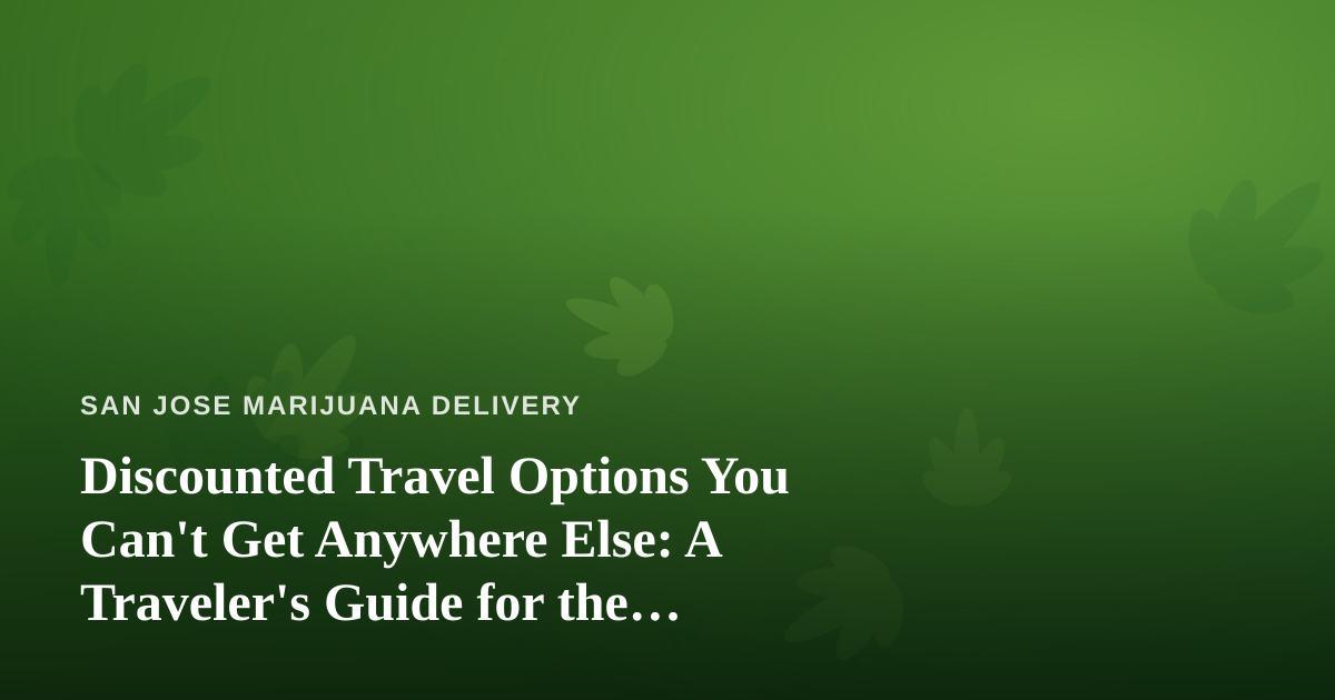 Discounted Travel Options You Can’t Get Anywhere Else: A Traveler’s Guide for the Modern Explorer