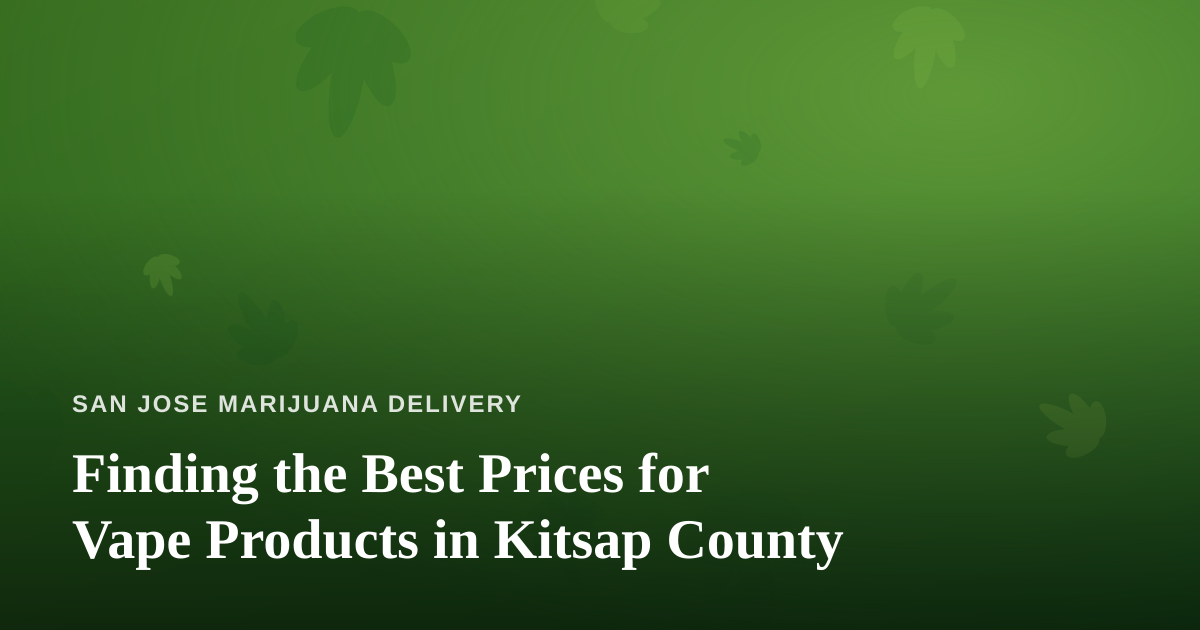 Finding the Best Prices for Vape Products in Kitsap County