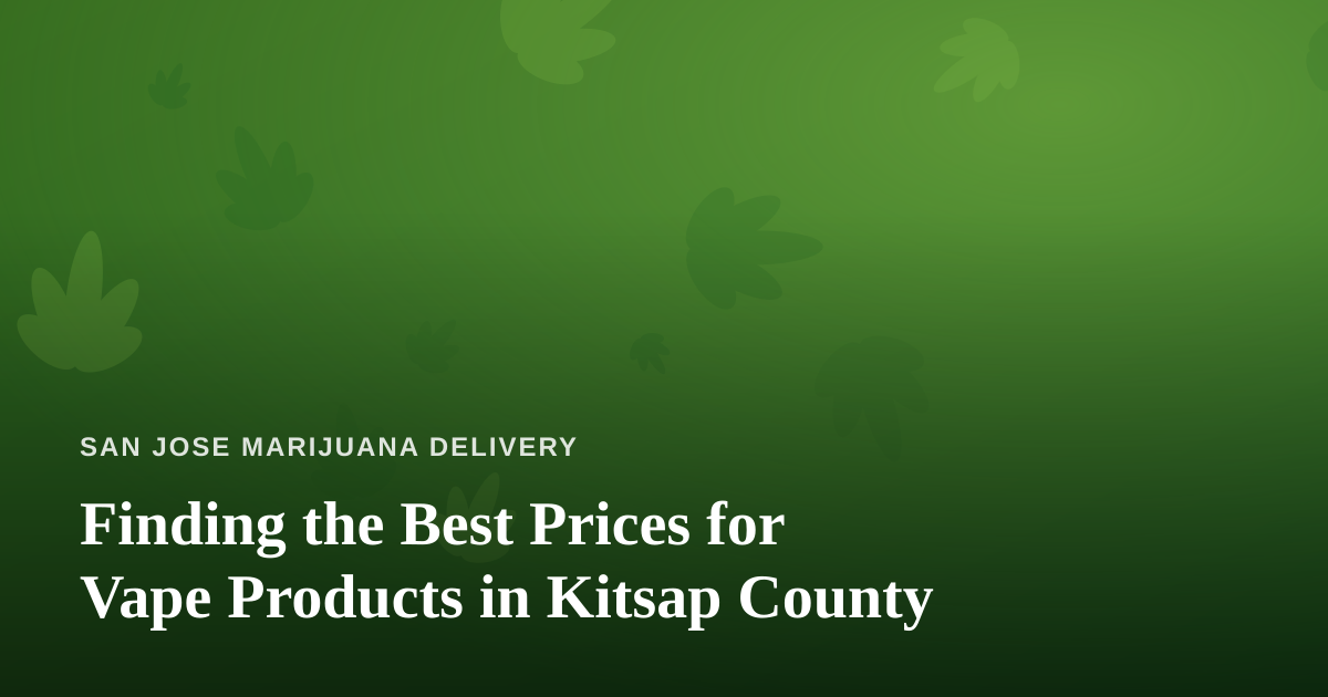Finding the Best Prices for Vape Products in Kitsap County