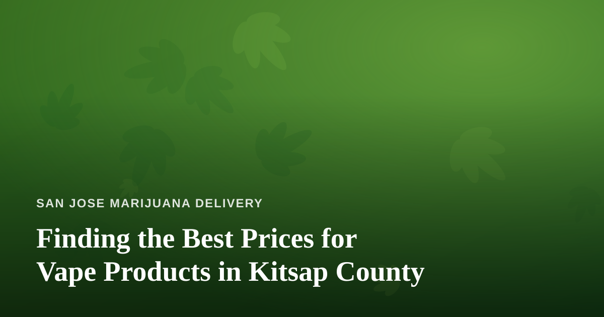 Finding the Best Prices for Vape Products in Kitsap County