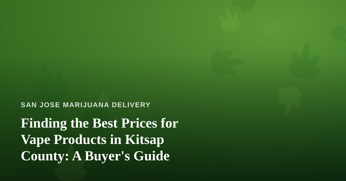 Finding the Best Prices for Vape Products in Kitsap County: A Buyer’s Guide
