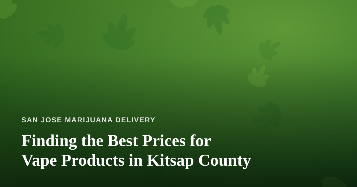 Finding the Best Prices for Vape Products in Kitsap County