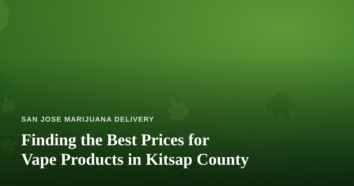 Finding the Best Prices for Vape Products in Kitsap County