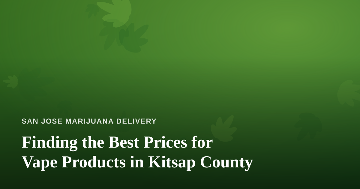 Finding the Best Prices for Vape Products in Kitsap County