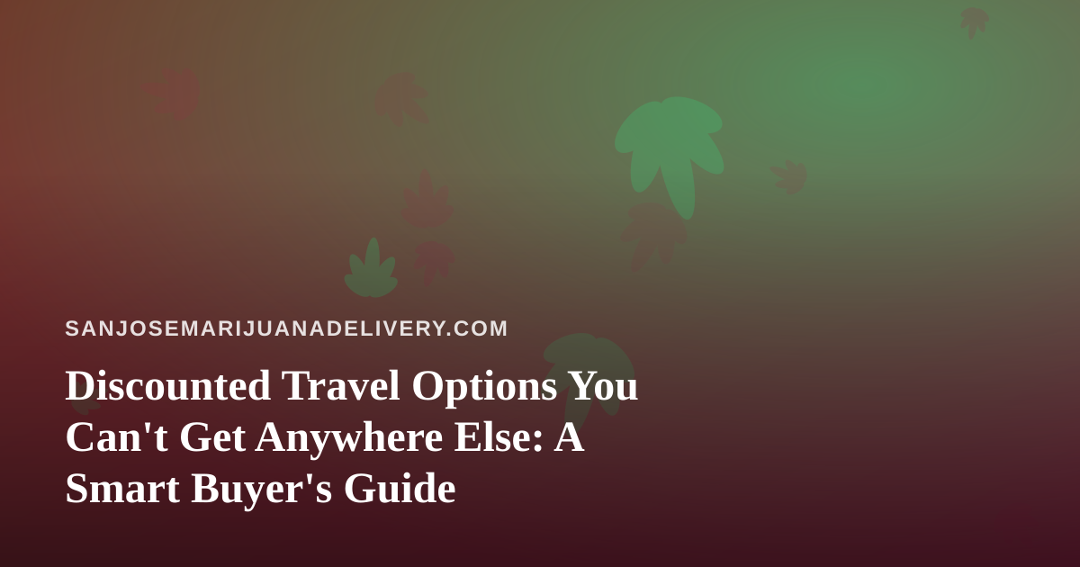 Discounted Travel Options You Can’t Get Anywhere Else: A Smart Buyer’s Guide