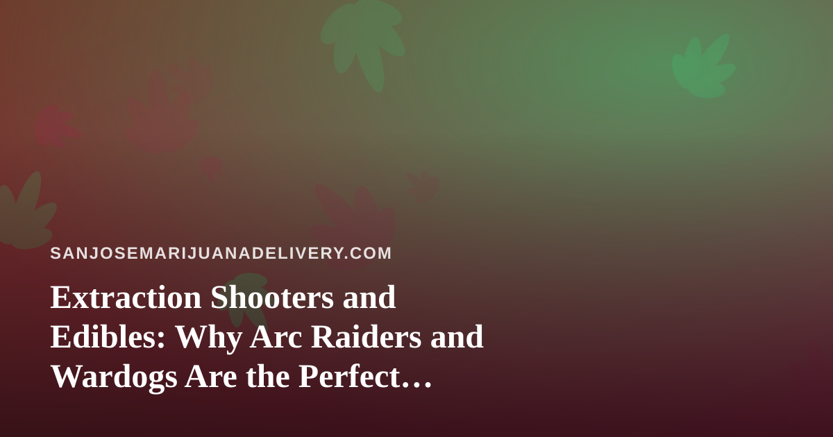 Extraction Shooters and Edibles: Why Arc Raiders and Wardogs Are the Perfect Delivery-Night Streams