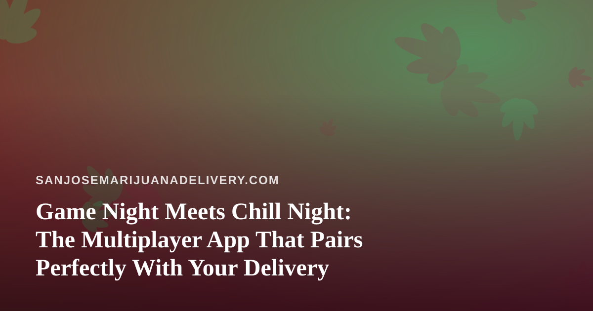 Game Night Meets Chill Night: The Multiplayer App That Pairs Perfectly With Your Delivery
