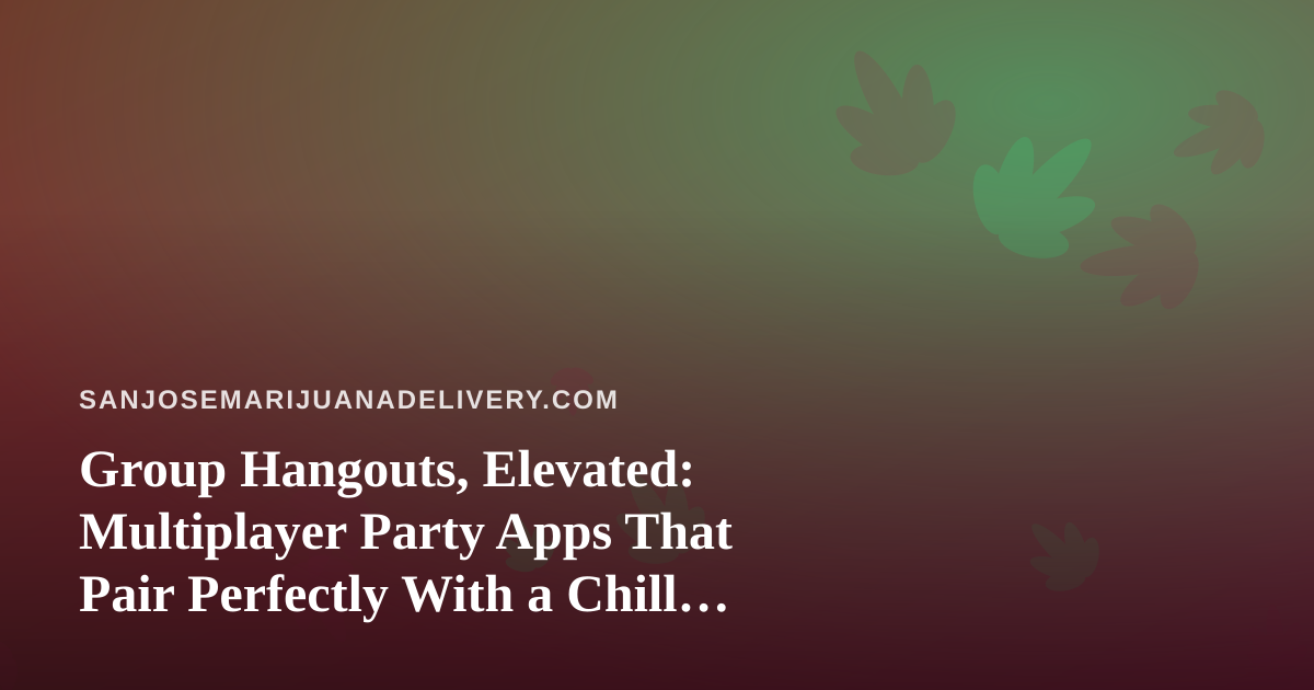 Group Hangouts, Elevated: Multiplayer Party Apps That Pair Perfectly With a Chill Night In