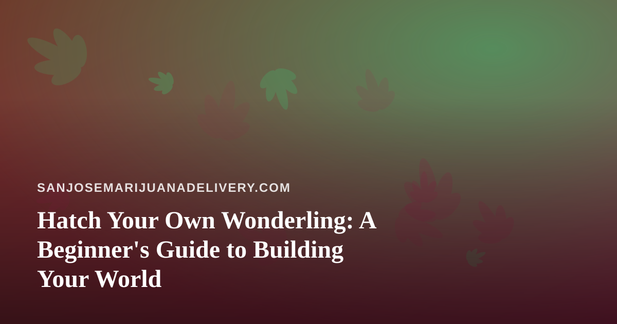 Hatch Your Own Wonderling: A Beginner’s Guide to Building Your World