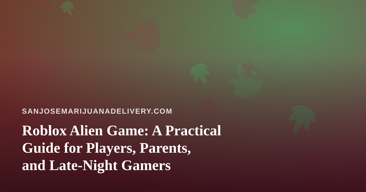 Roblox Alien Game: A Practical Guide for Players, Parents, and Late-Night Gamers
