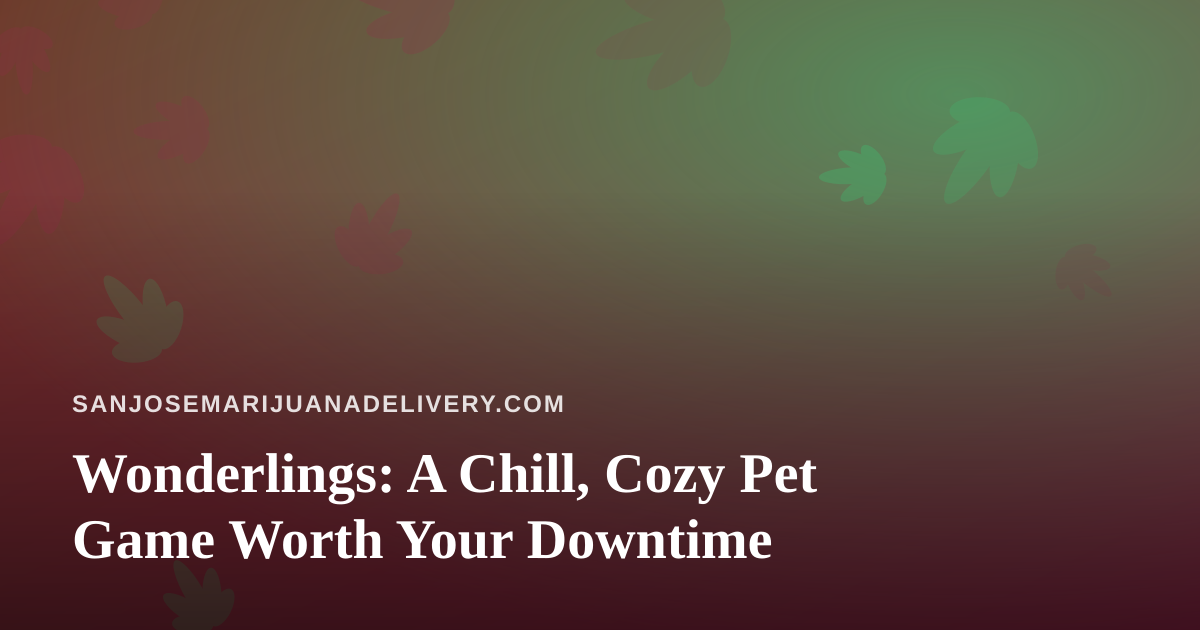 Wonderlings: A Chill, Cozy Pet Game Worth Your Downtime