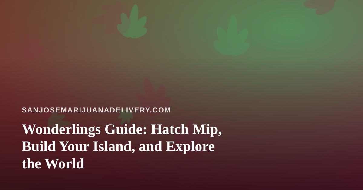 Wonderlings Guide: Hatch Mip, Build Your Island, and Explore the World