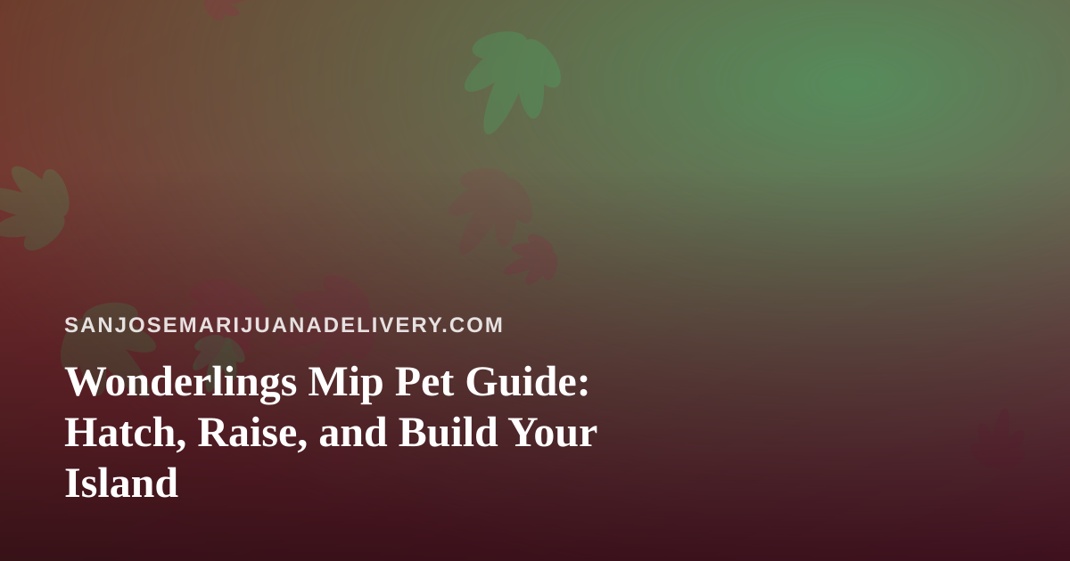 Wonderlings Mip Pet Guide: Hatch, Raise, and Build Your Island